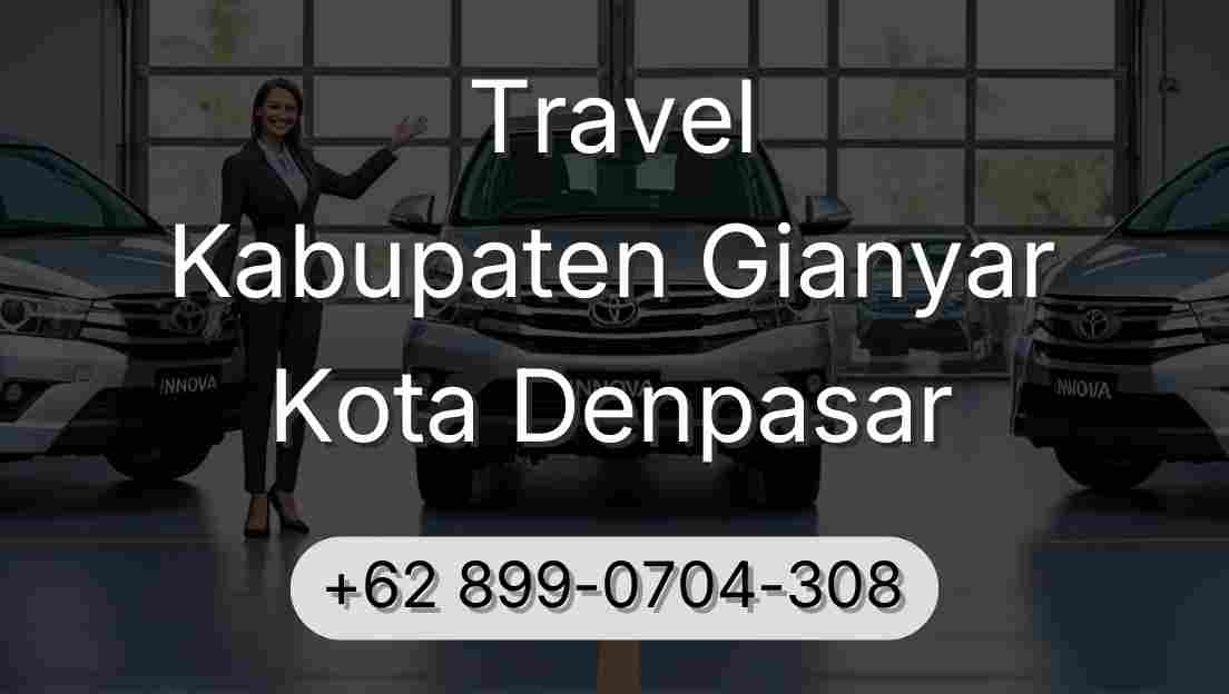 Travel Kabupaten Gianyar Kota Denpasar