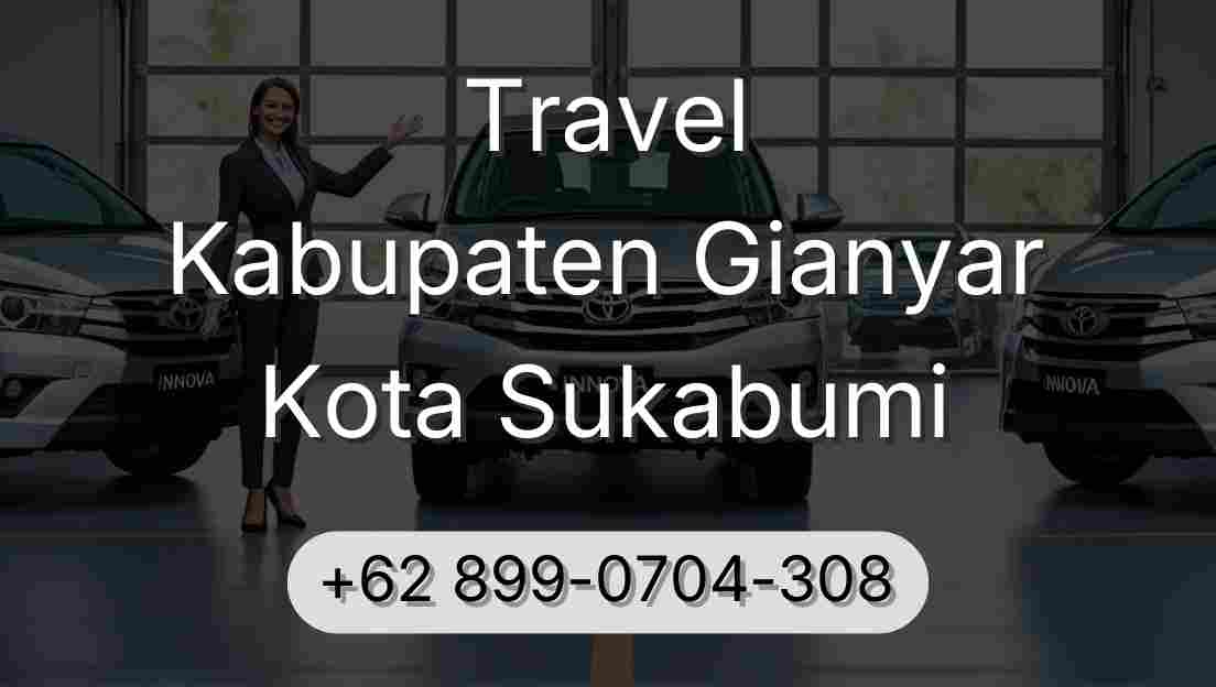 Travel Kabupaten Gianyar Kota Sukabumi