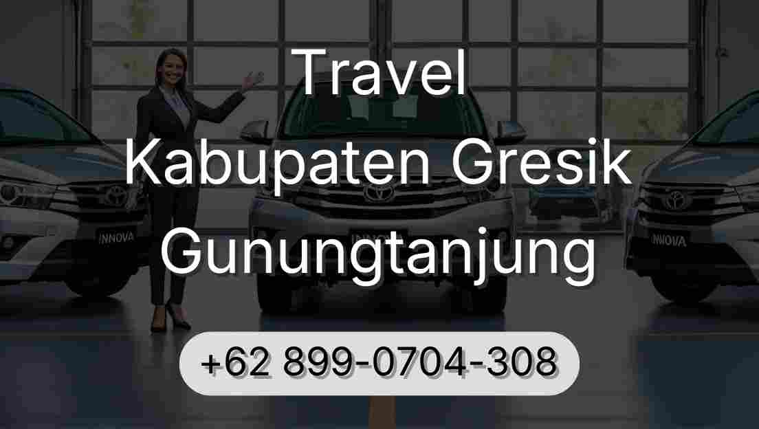 Travel Kabupaten Gresik Gunungtanjung