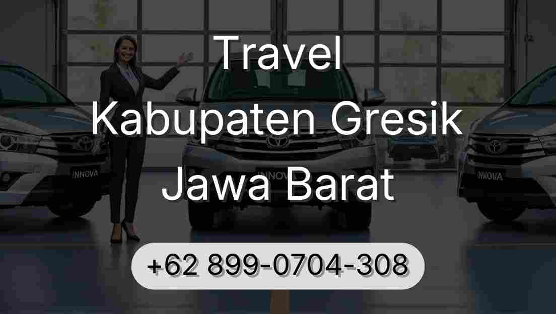 Travel Kabupaten Gresik Jawa Barat