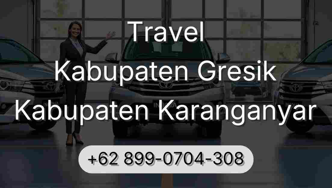 Travel Kabupaten Gresik Kabupaten Karanganyar