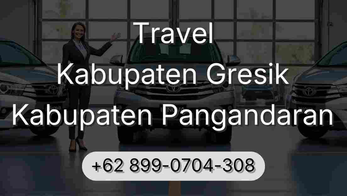 Travel Kabupaten Gresik Kabupaten Pangandaran