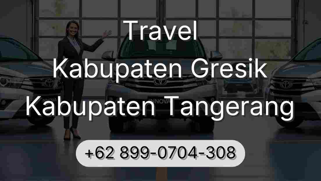 Travel Kabupaten Gresik Kabupaten Tangerang