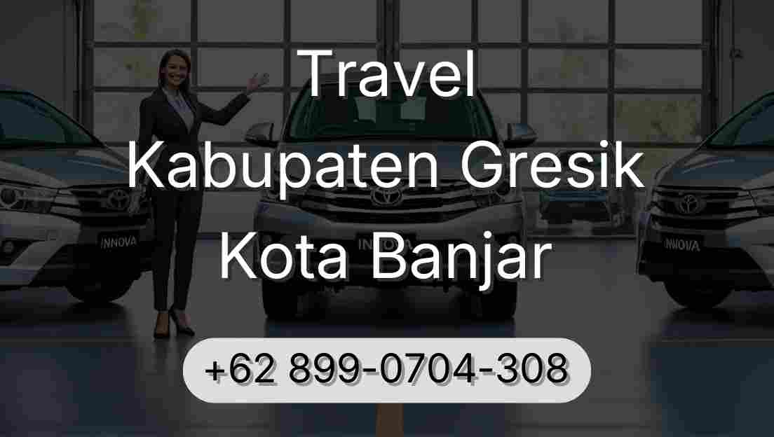 Travel Kabupaten Gresik Kota Banjar