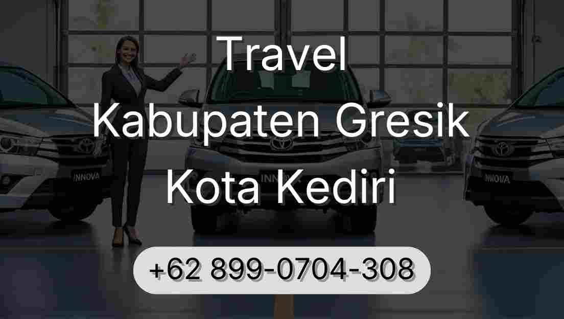 Travel Kabupaten Gresik Kota Kediri