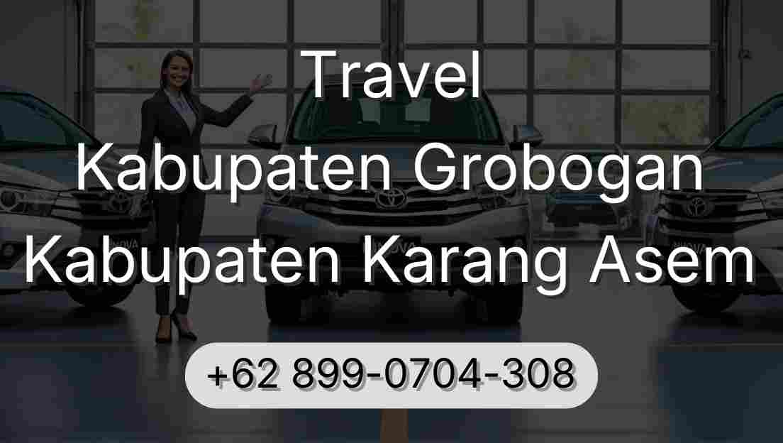 Travel Kabupaten Grobogan Kabupaten Karang Asem