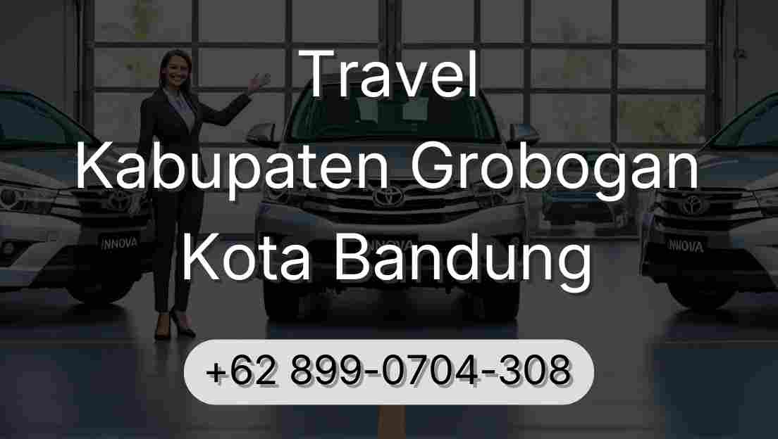 Travel Kabupaten Grobogan Kota Bandung