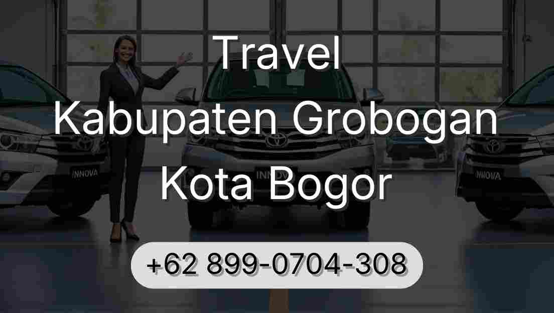 Travel Kabupaten Grobogan Kota Bogor
