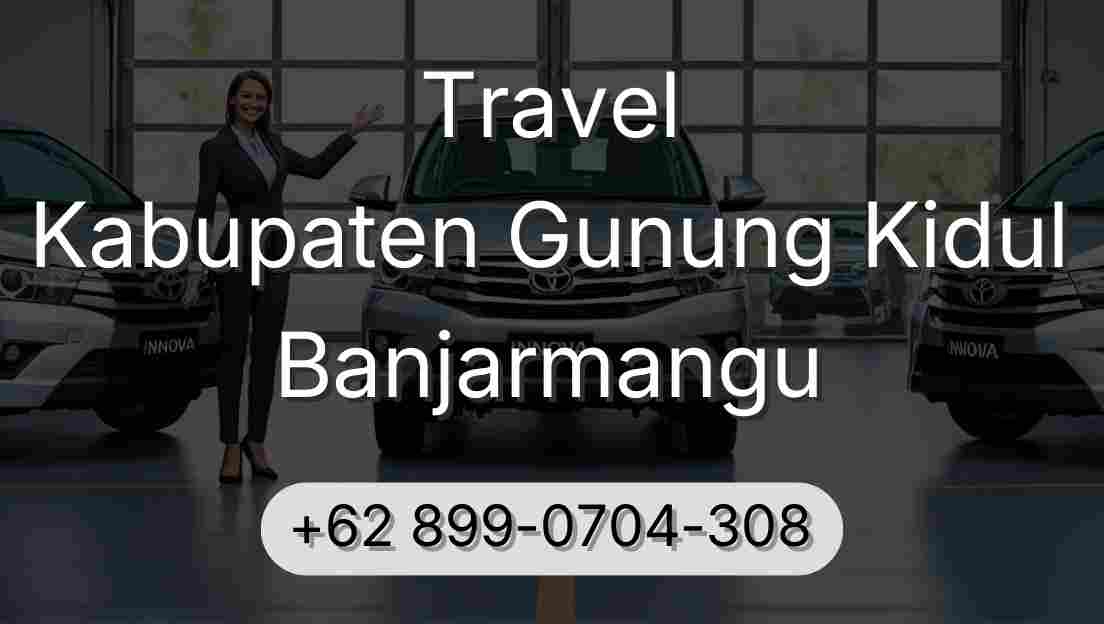 Travel Kabupaten Gunung Kidul Banjarmangu