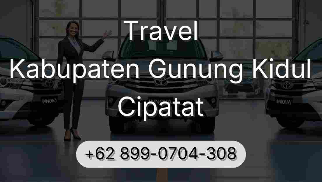 Travel Kabupaten Gunung Kidul Cipatat