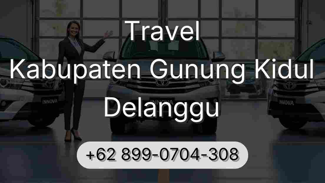 Travel Kabupaten Gunung Kidul Delanggu