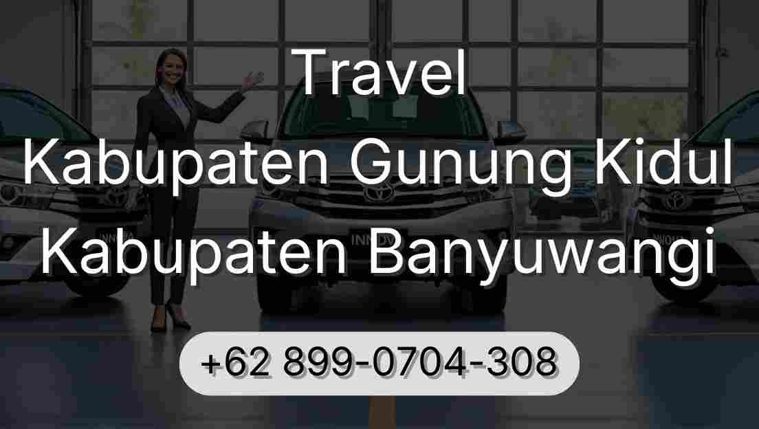 Travel Kabupaten Gunung Kidul Kabupaten Banyuwangi
