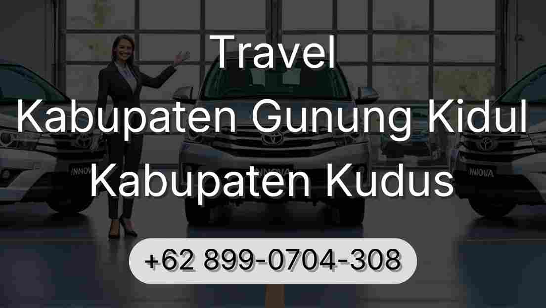 Travel Kabupaten Gunung Kidul Kabupaten Kudus