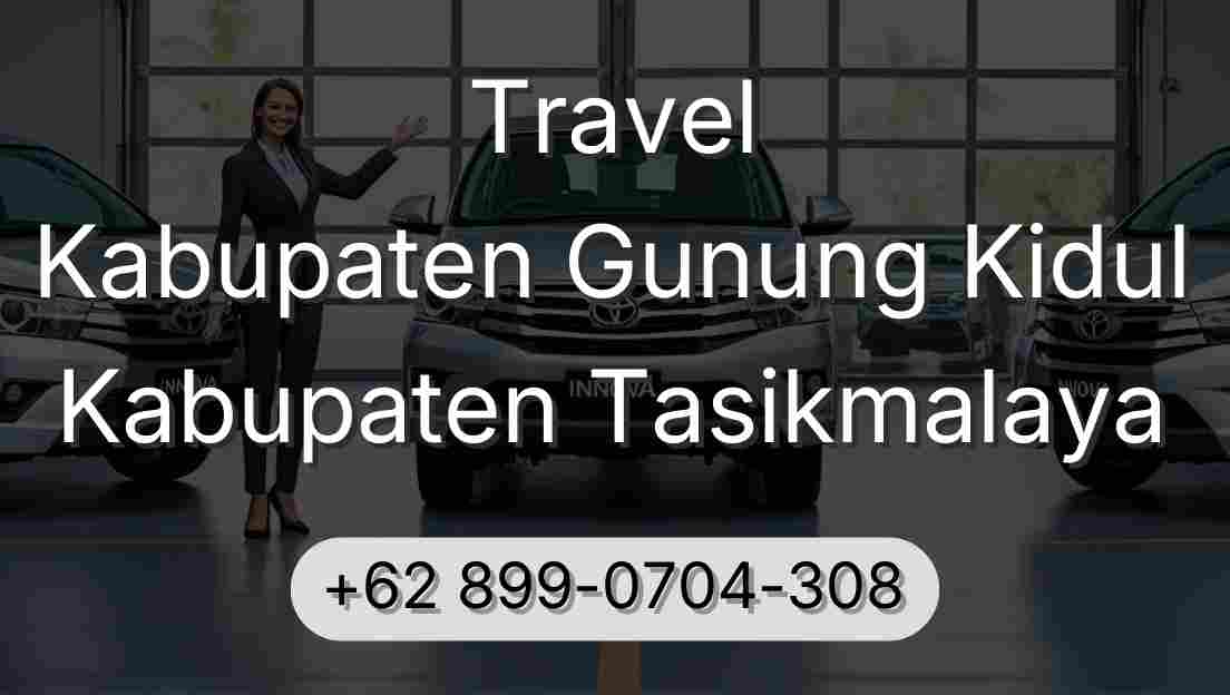 Travel Kabupaten Gunung Kidul Kabupaten Tasikmalaya