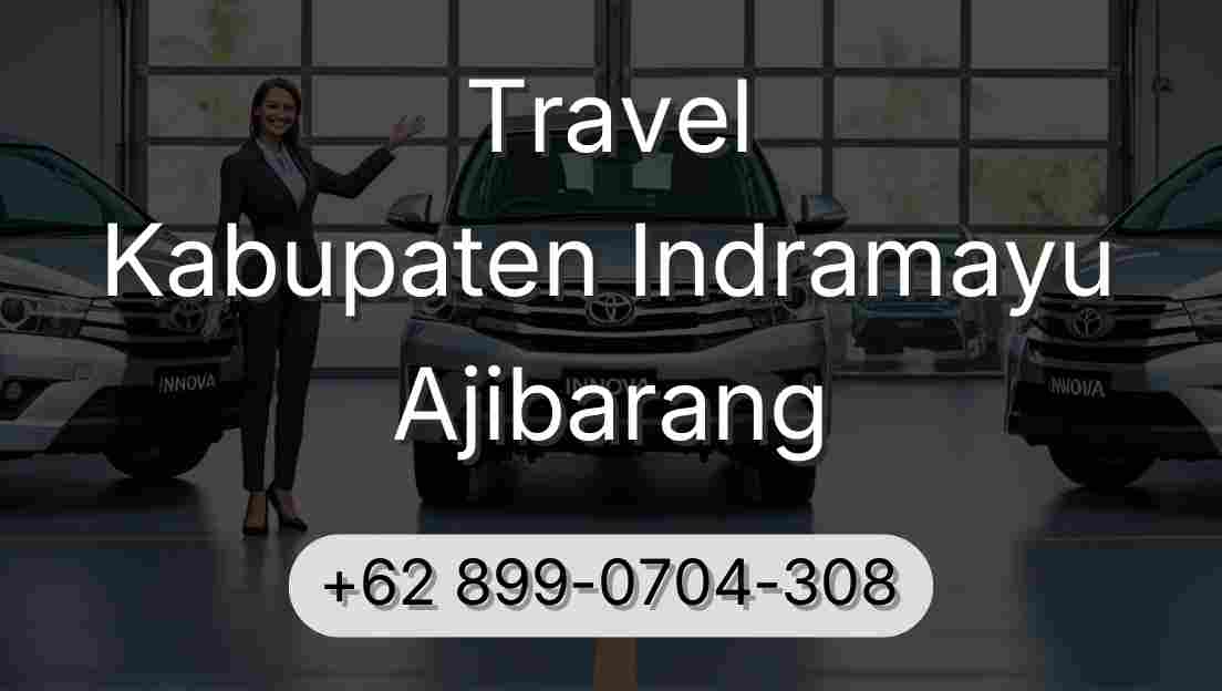 Travel Kabupaten Indramayu Ajibarang