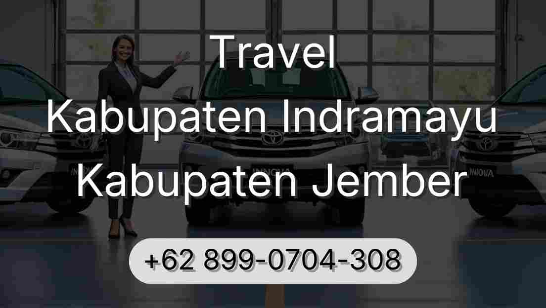 Travel Kabupaten Indramayu Kabupaten Jember