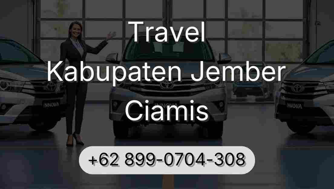 Travel Kabupaten Jember Ciamis