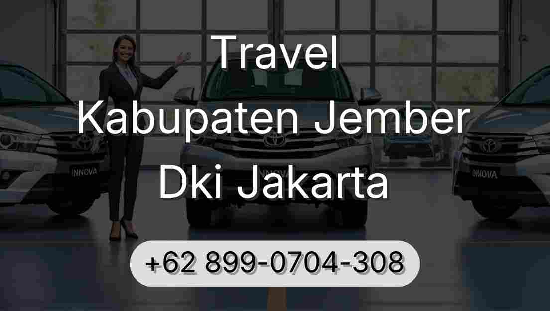 Travel Kabupaten Jember Dki Jakarta