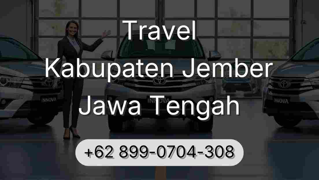 Travel Kabupaten Jember Jawa Tengah