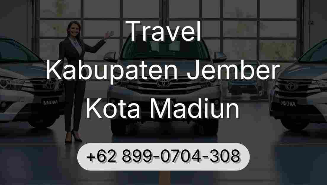 Travel Kabupaten Jember Kota Madiun