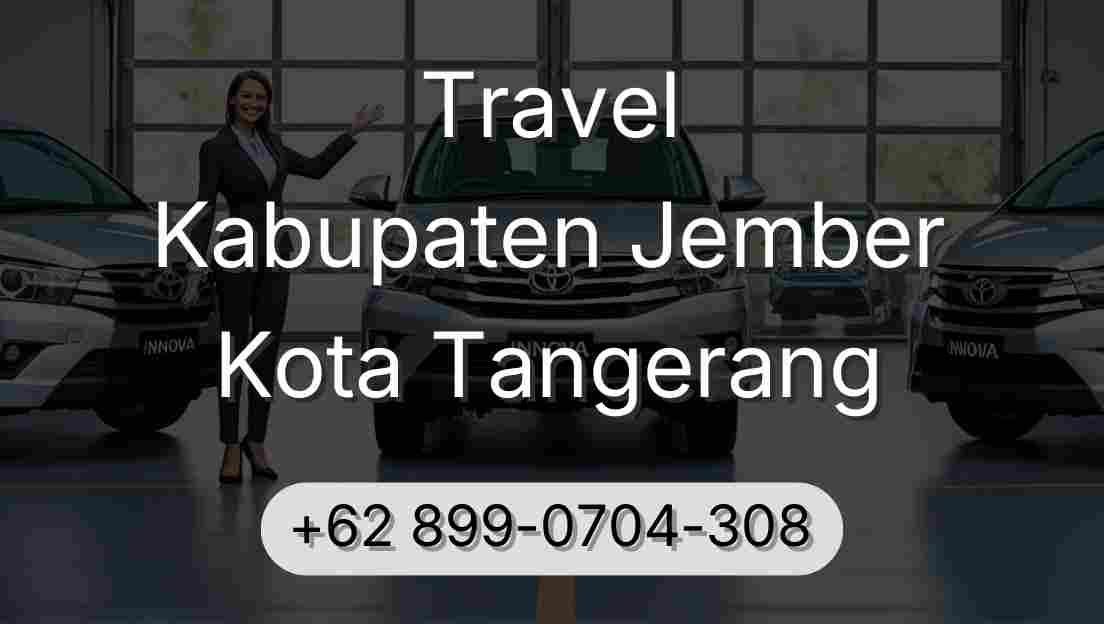 Travel Kabupaten Jember Kota Tangerang