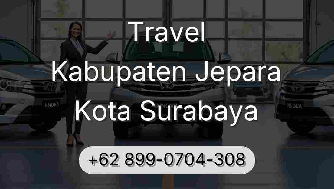 Travel Kabupaten Jepara Kota Surabaya
