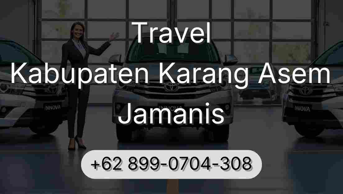 Travel Kabupaten Karang Asem Jamanis