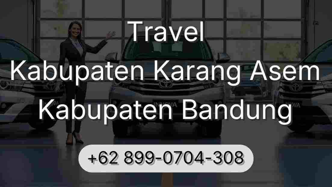 Travel Kabupaten Karang Asem Kabupaten Bandung