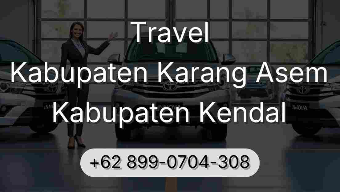 Travel Kabupaten Karang Asem Kabupaten Kendal