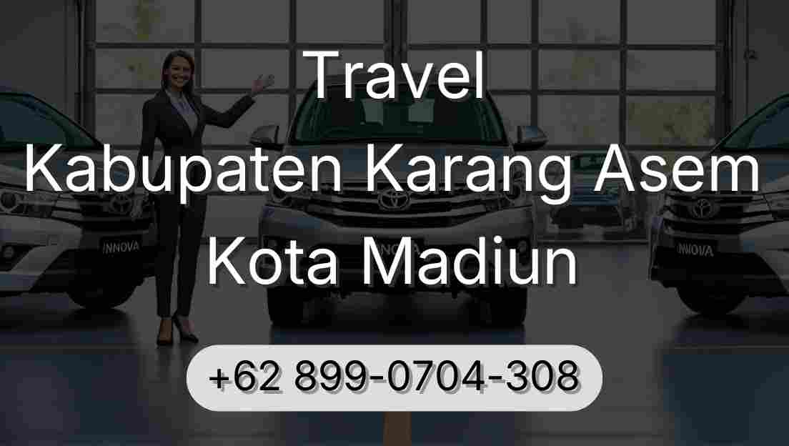 Travel Kabupaten Karang Asem Kota Madiun