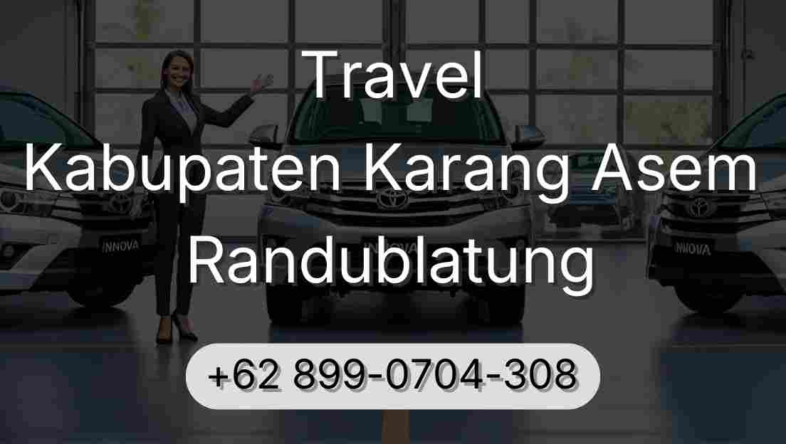 Travel Kabupaten Karang Asem Randublatung