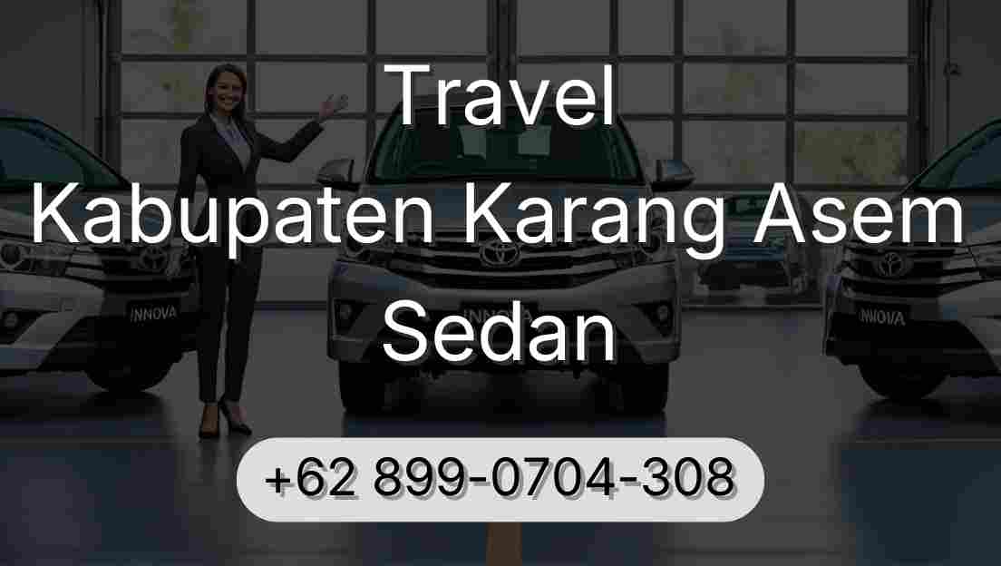 Travel Kabupaten Karang Asem Sedan