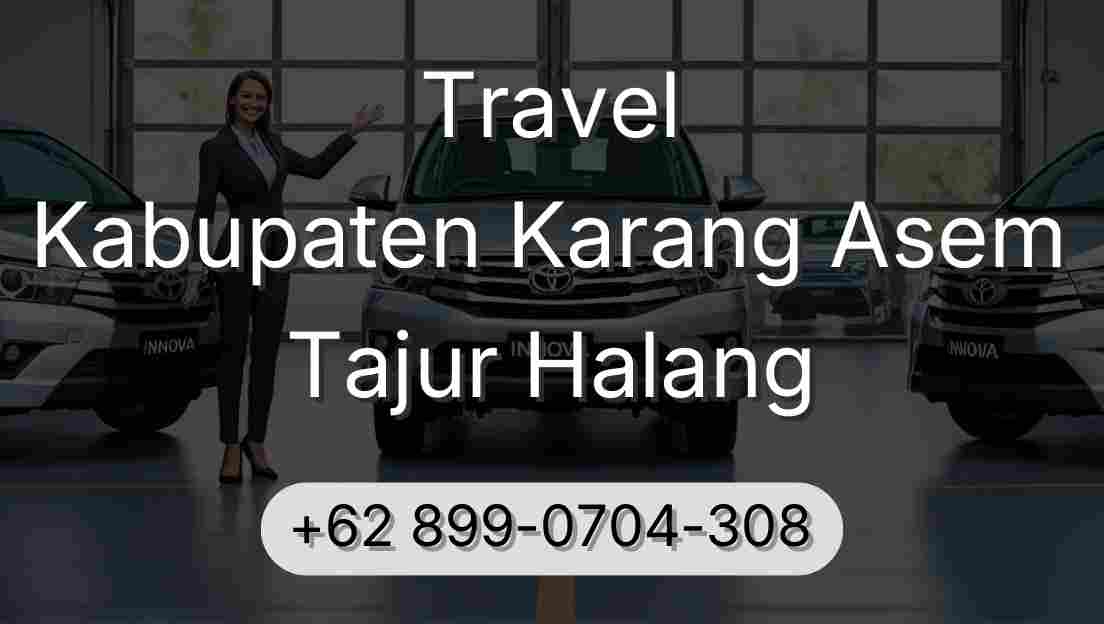 Travel Kabupaten Karang Asem Tajur Halang