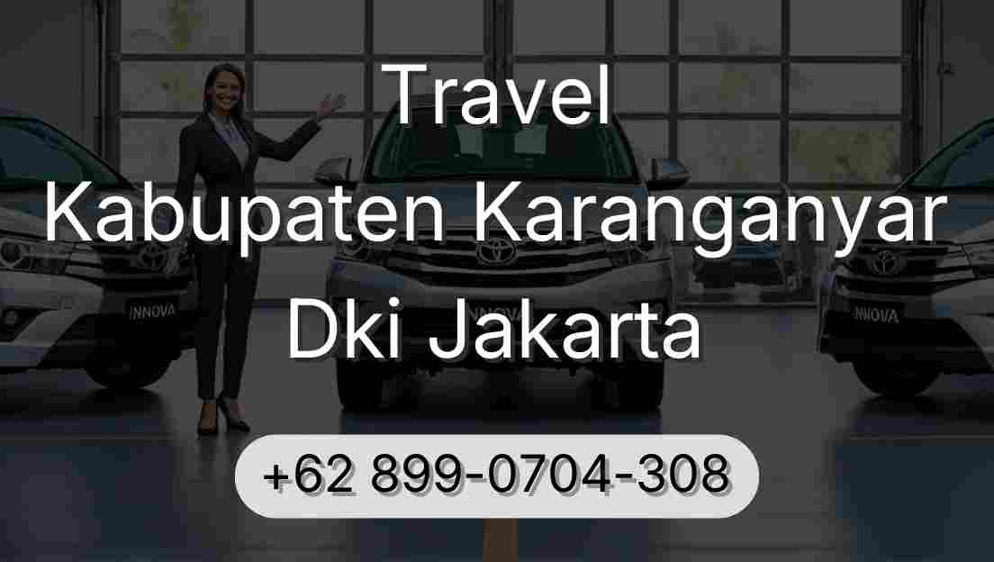 Travel Kabupaten Karanganyar Dki Jakarta