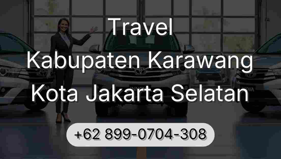 Travel Kabupaten Karawang Kota Jakarta Selatan