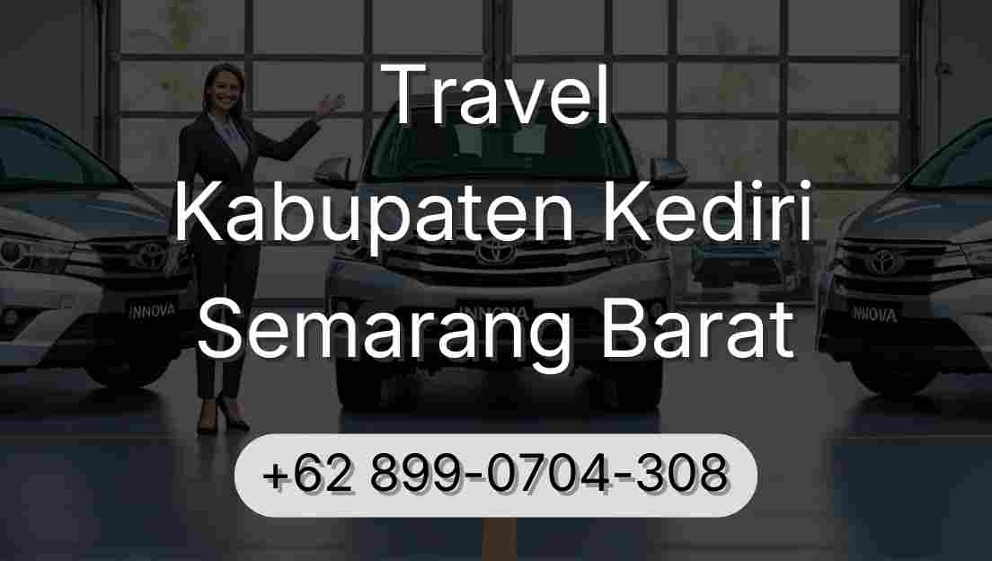 Travel Kabupaten Kediri Semarang Barat
