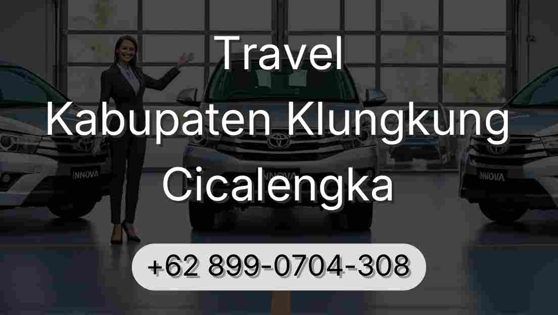 Travel Kabupaten Klungkung Cicalengka