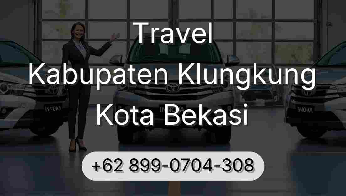 Travel Kabupaten Klungkung Kota Bekasi