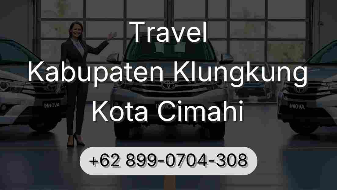 Travel Kabupaten Klungkung Kota Cimahi