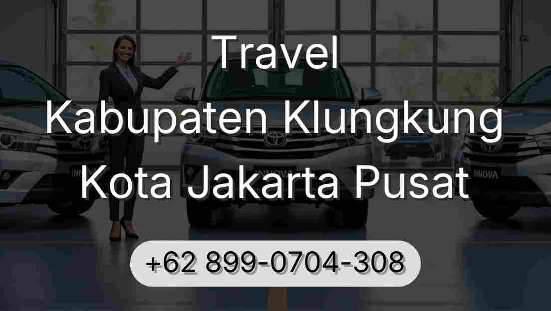 Travel Kabupaten Klungkung Kota Jakarta Pusat
