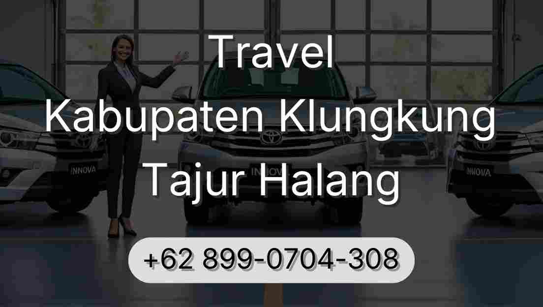 Travel Kabupaten Klungkung Tajur Halang