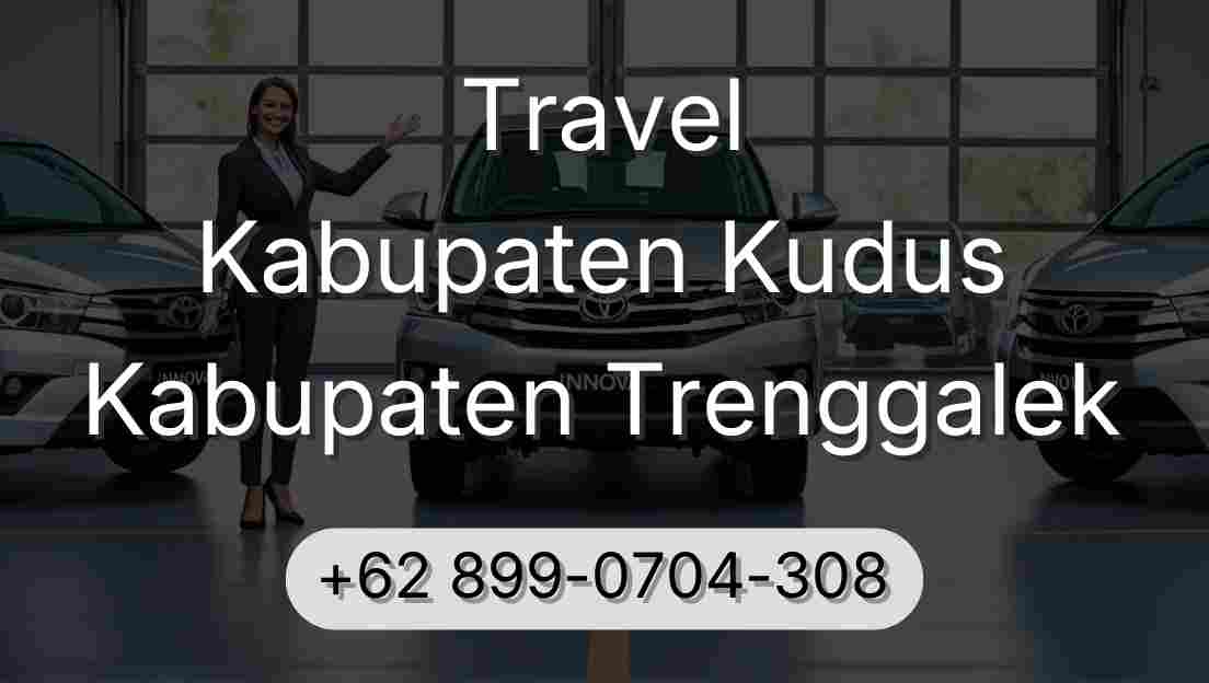 Travel Kabupaten Kudus Kabupaten Trenggalek