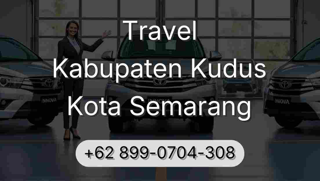 Travel Kabupaten Kudus Kota Semarang