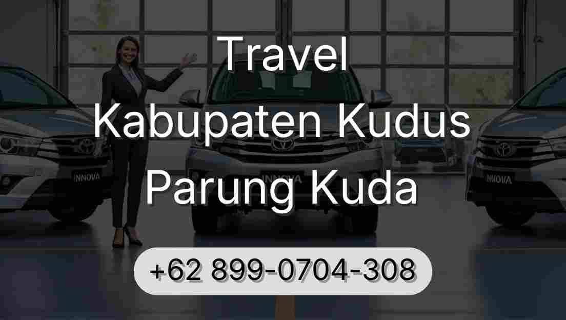 Travel Kabupaten Kudus Parung Kuda