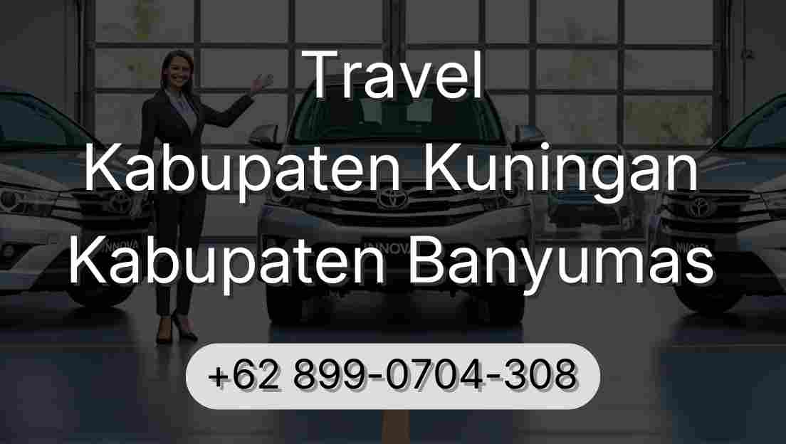Travel Kabupaten Kuningan Kabupaten Banyumas