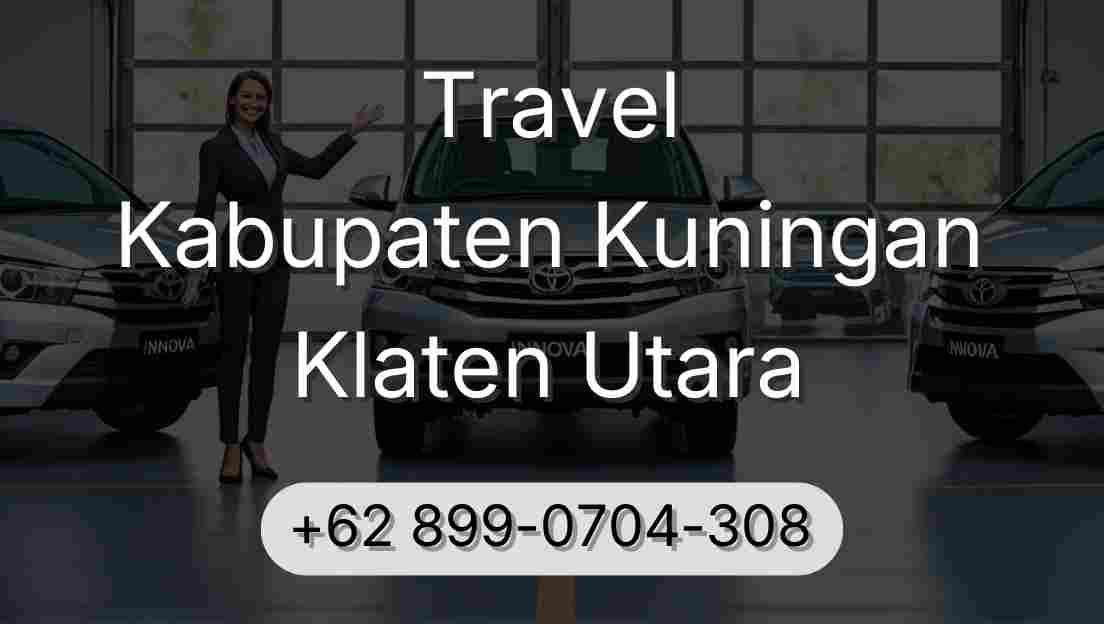 Travel Kabupaten Kuningan Klaten Utara