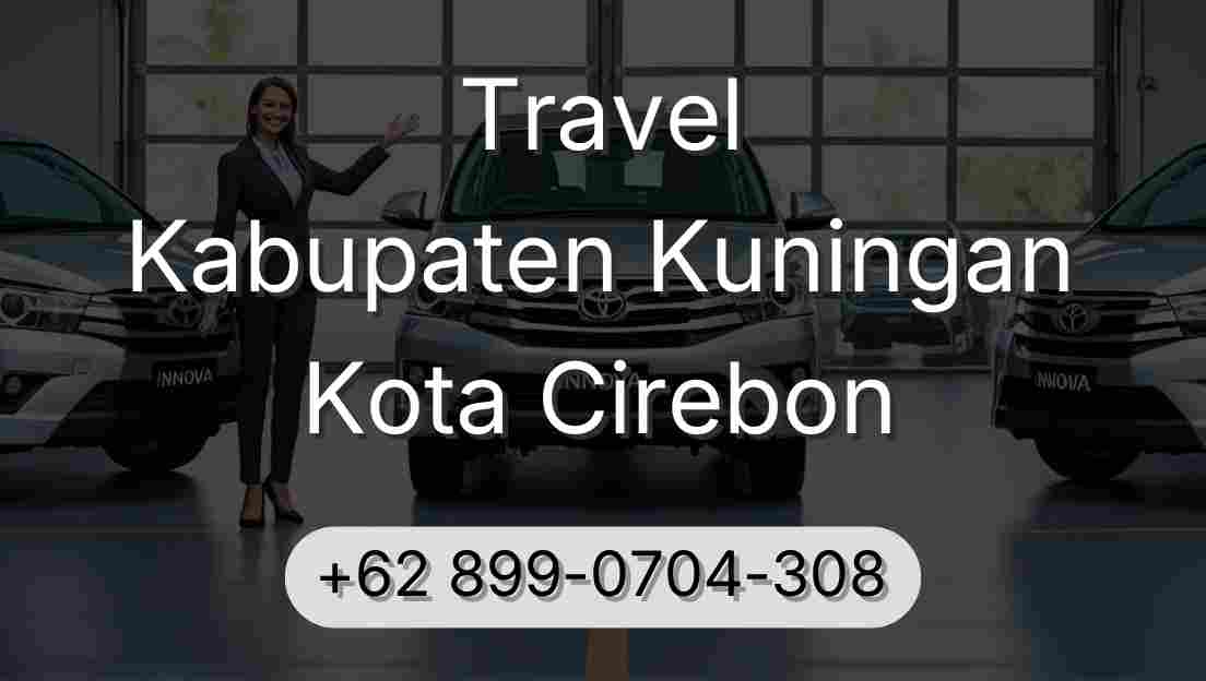 Travel Kabupaten Kuningan Kota Cirebon