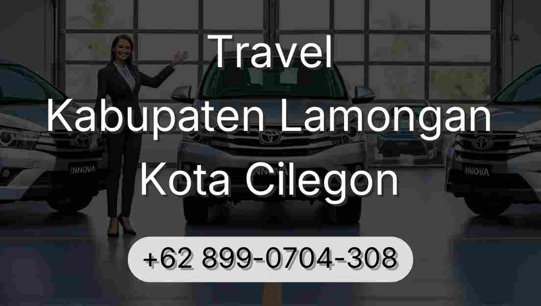 Travel Kabupaten Lamongan Kota Cilegon