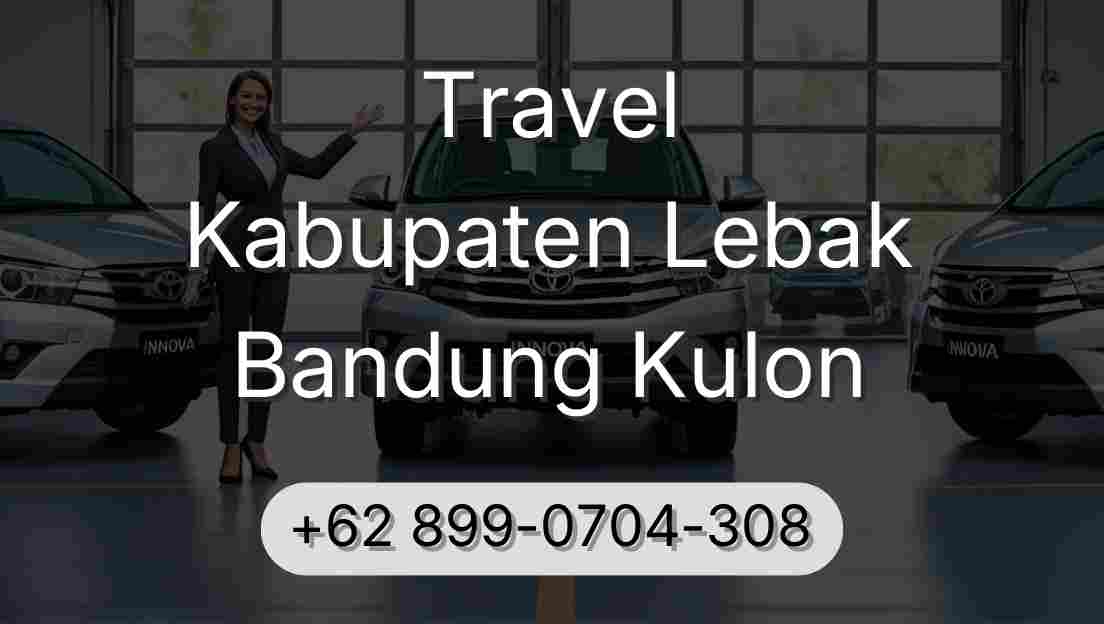 Travel Kabupaten Lebak Bandung Kulon