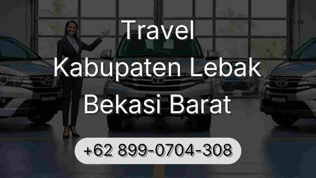 Travel Kabupaten Lebak Bekasi Barat